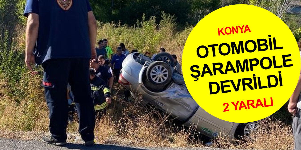 Konya’da kavşakta kontrolden çıkan otomobil şarampole devrildi! 2 yaralı