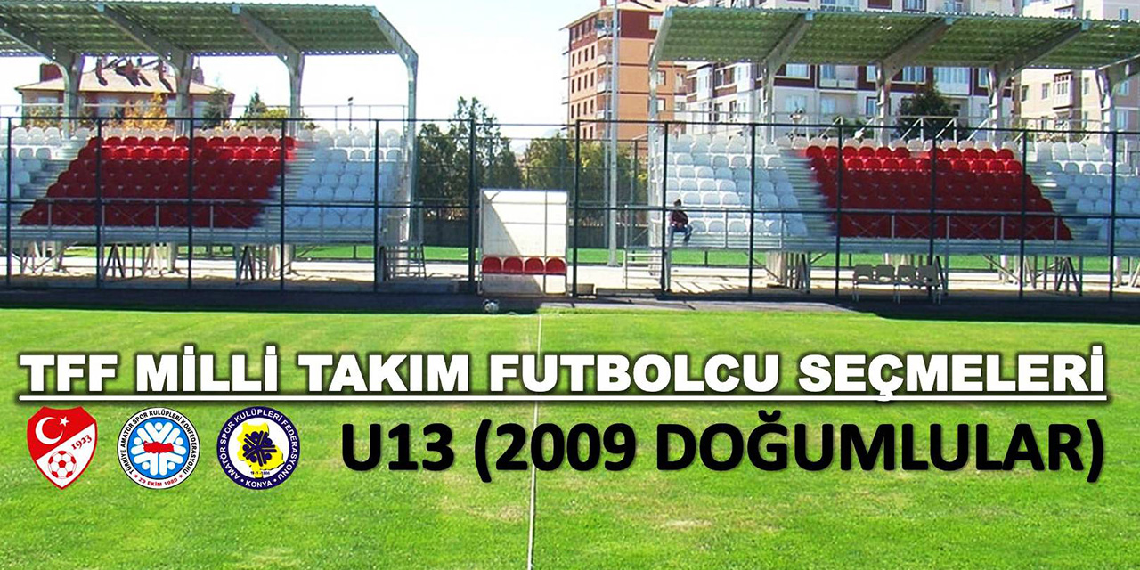 Türkiye Futbol Federasyonu U13 sadece 2009 doğumlulardan seçme yapacak