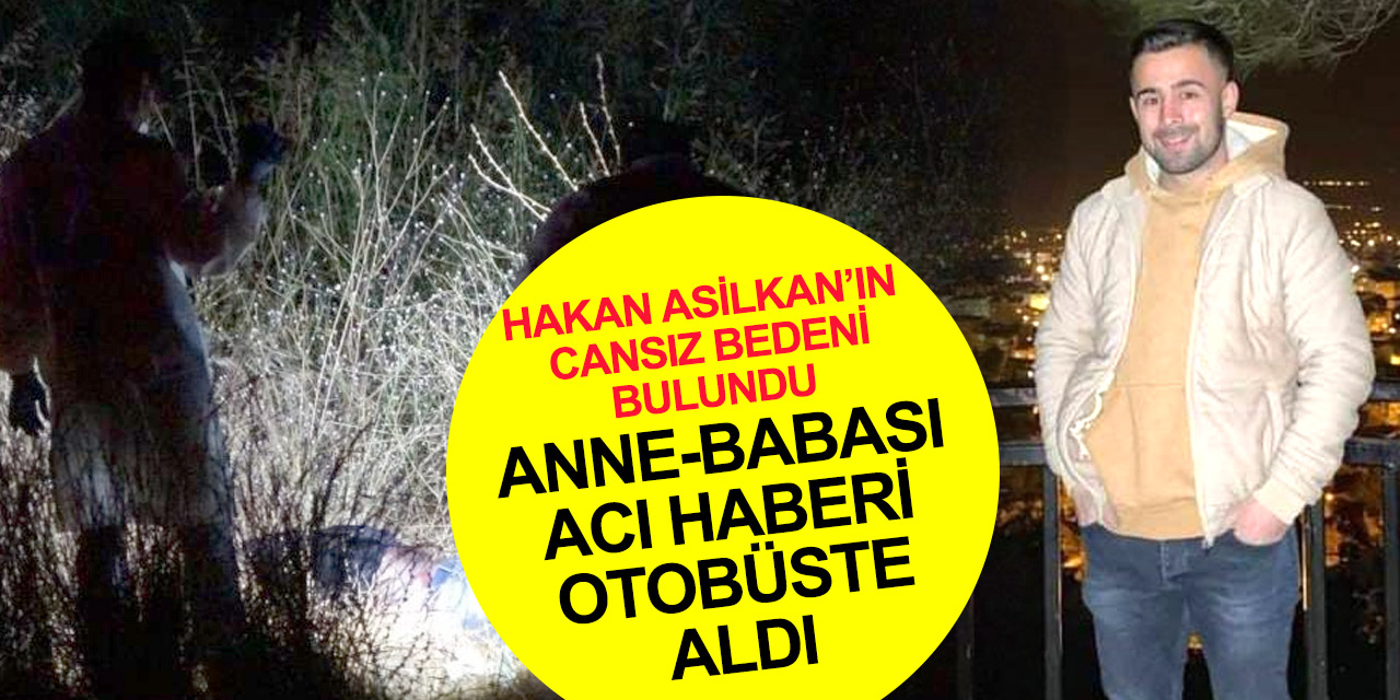Manavgat'ta aranan Hakan Asilkan’ın cansız bedeni kara yolu yakınında bulundu