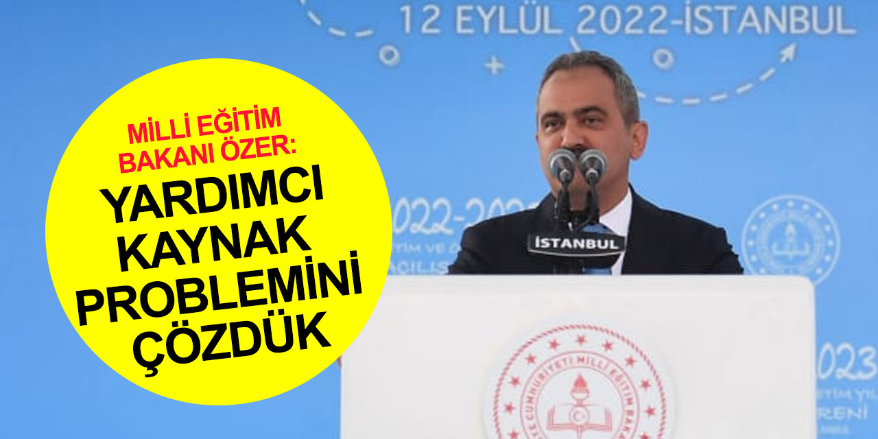 Bakan Özer: Sadece ders kitaplarını değil, 130 milyon yardımcı kaynağı da sıralara ücretsiz olarak bıraktık