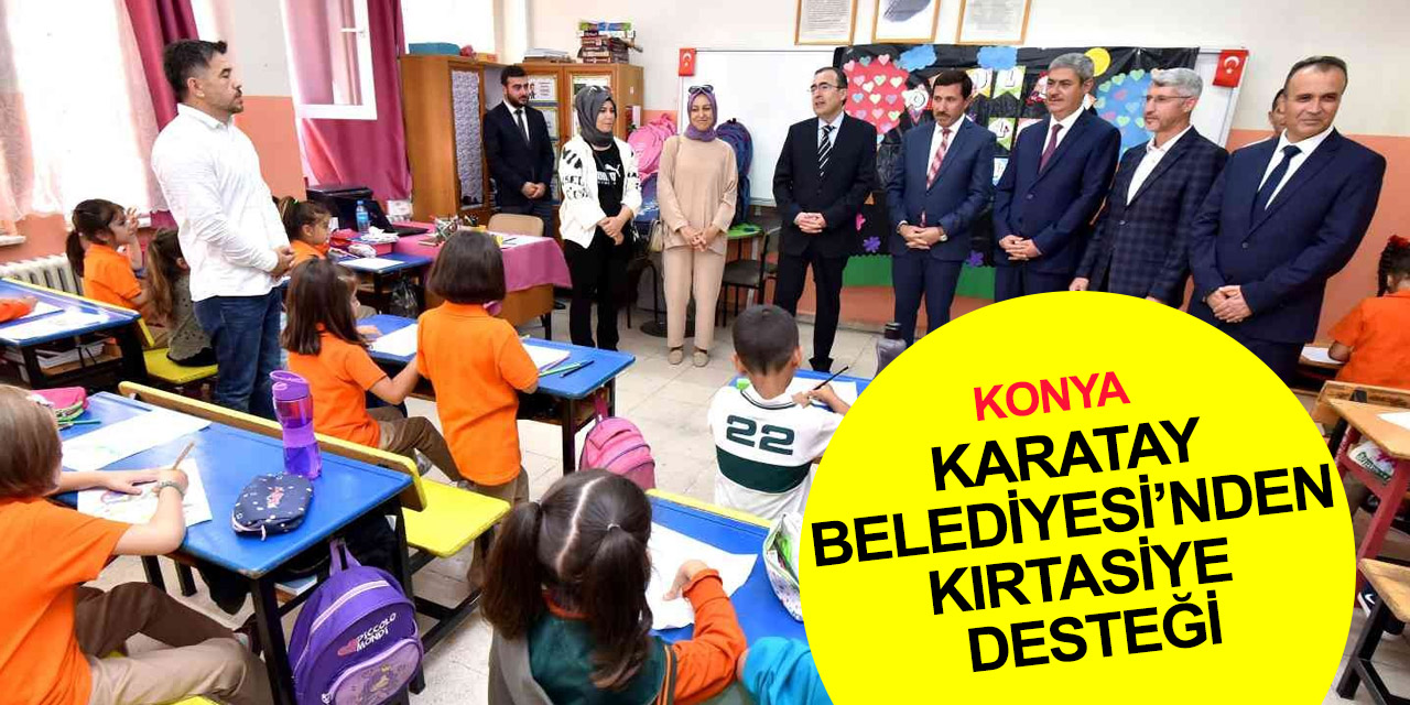 Konya haber! Karatay Belediyesi’nden ilkokula başlayan miniklere çanta ve kırtasiye hediye