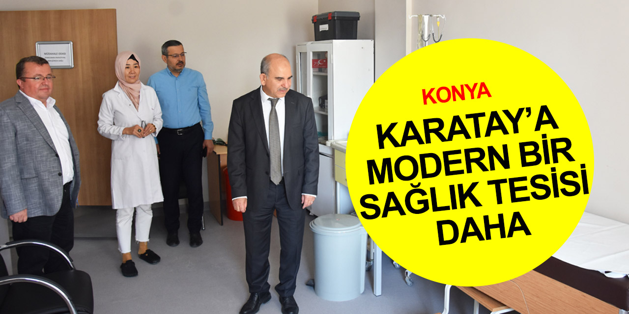 Konya Karatay'a modern bir sağlık tesisi daha
