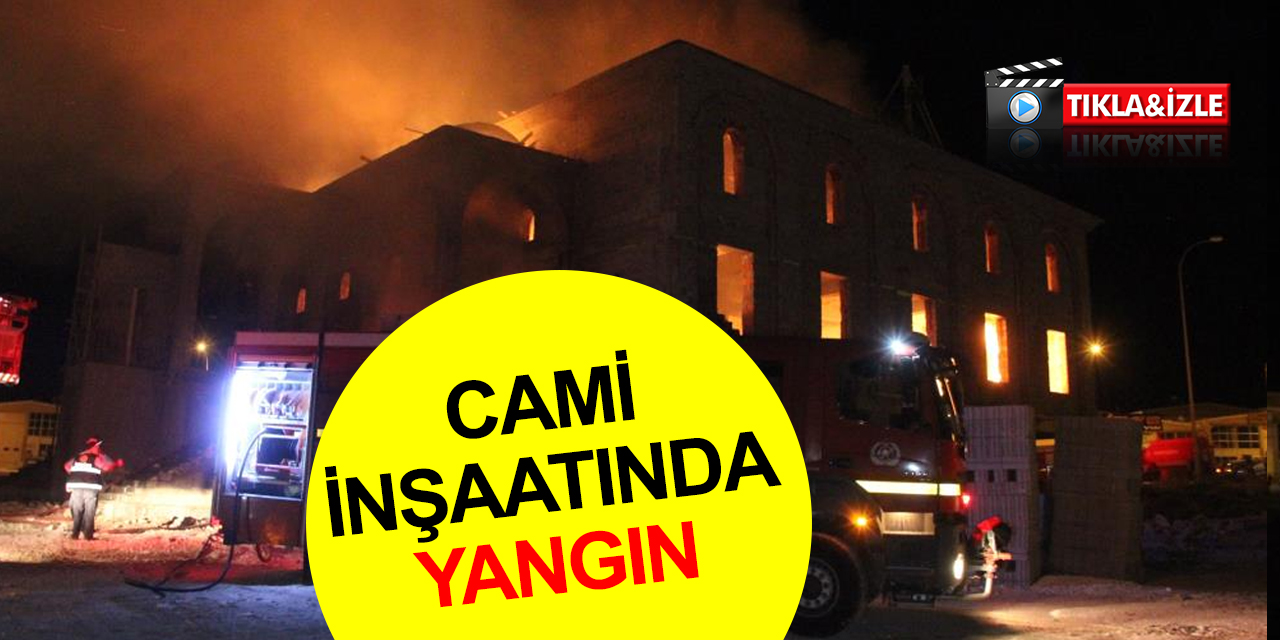 Karaman'da alevler geceyi aydınlattı! Cami inşaatındaki yangın güçlükle söndürüldü, hasar büyük