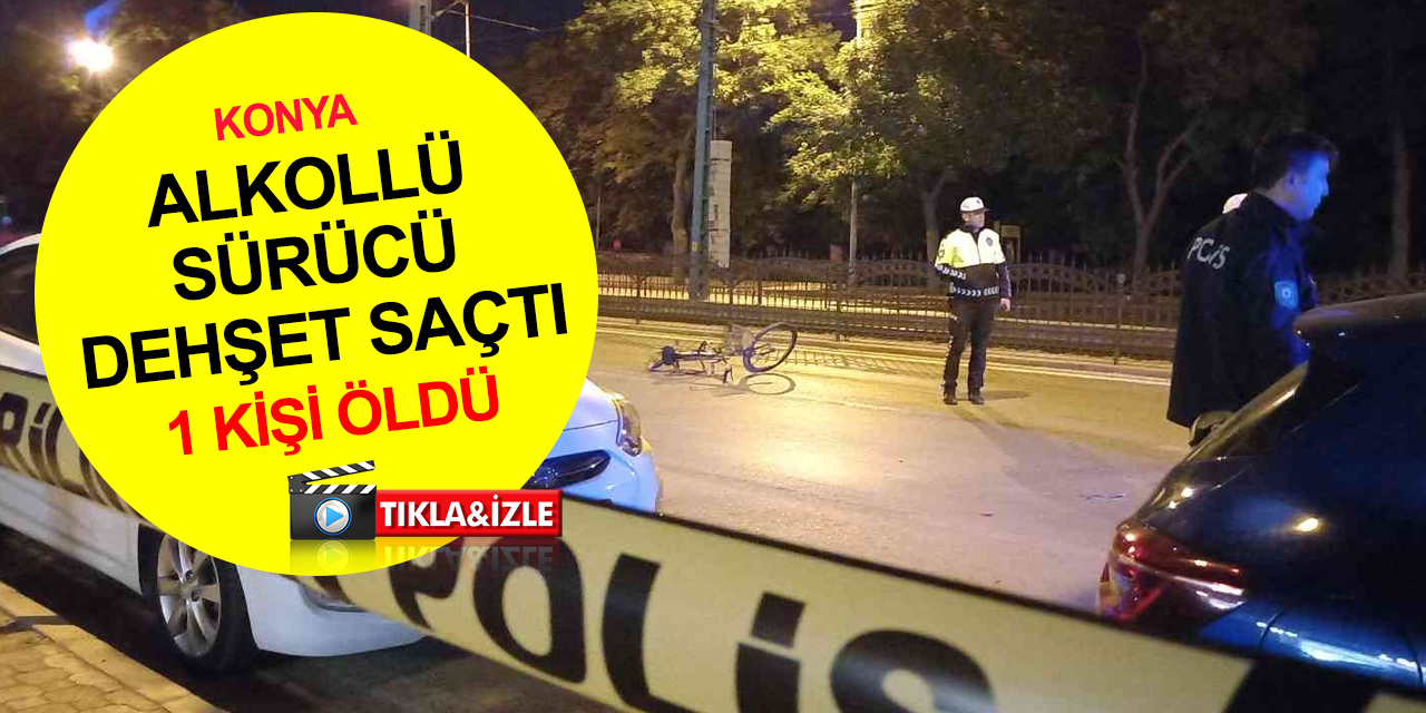 Konya'da alkollü dehşeti! 1 bisiklet, 7 araca çarptı! Tercan Akdoğan öldü! 'Niye durdurdunuz?' diye sordu