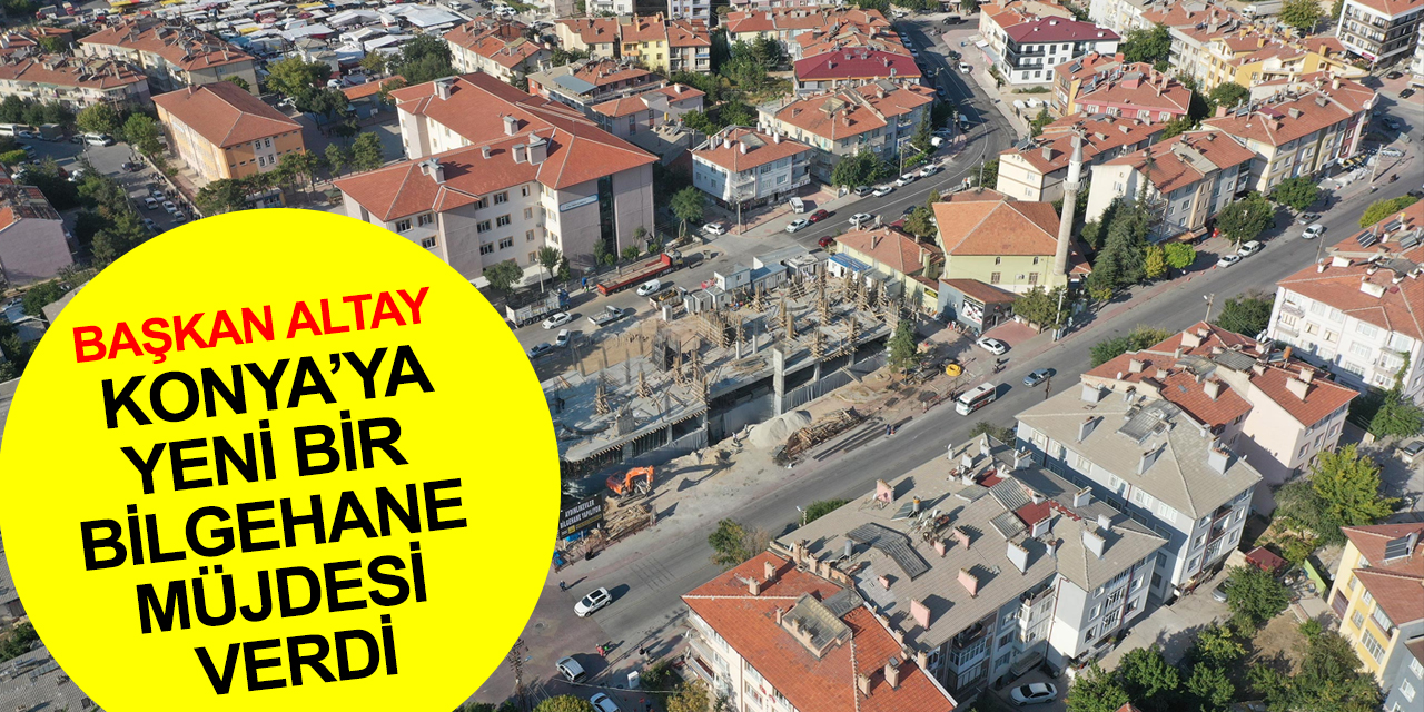 Konya'ya yeni bir Bilgehane daha! 24 milyon liraya mal olacak