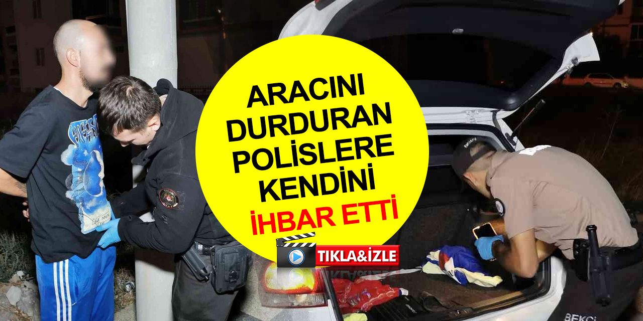 Aksaray'da garip ihbar! Aracını durduran polislere uyuşturucuları sakladığı yerleri gösterdi