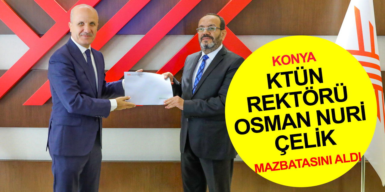 Konya Teknik Üniversitesi Rektörü Osman Nuri Çelik, YÖK Başkanı Eroz Özvar'dan mazbatasını aldı