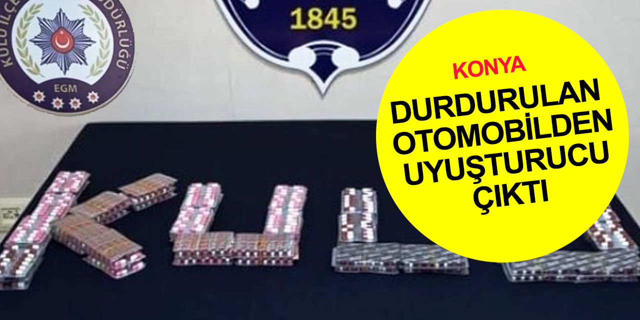 Konya'da şüphe üzerine aranan araçtan çok sayıda uyuşturucu hap çıktı! 2 gözaltı
