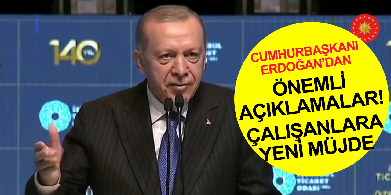 Cumhurbaşkanı Erdoğan'dan önemli açıklamalar! Müjdeleri peş peşe sıraladı!
