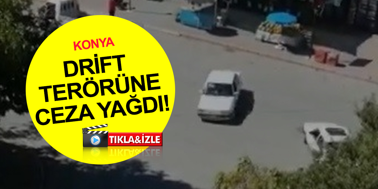 Konya haber! Drift haberine konu olan magandalara ceza yağdı! Daha önce de yapmış...