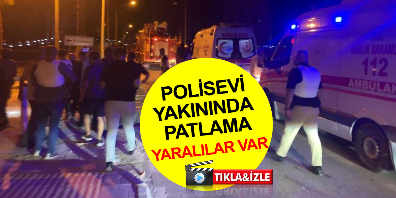 Polisevi yakınında patlama! Yaralılar olduğu bildirildi