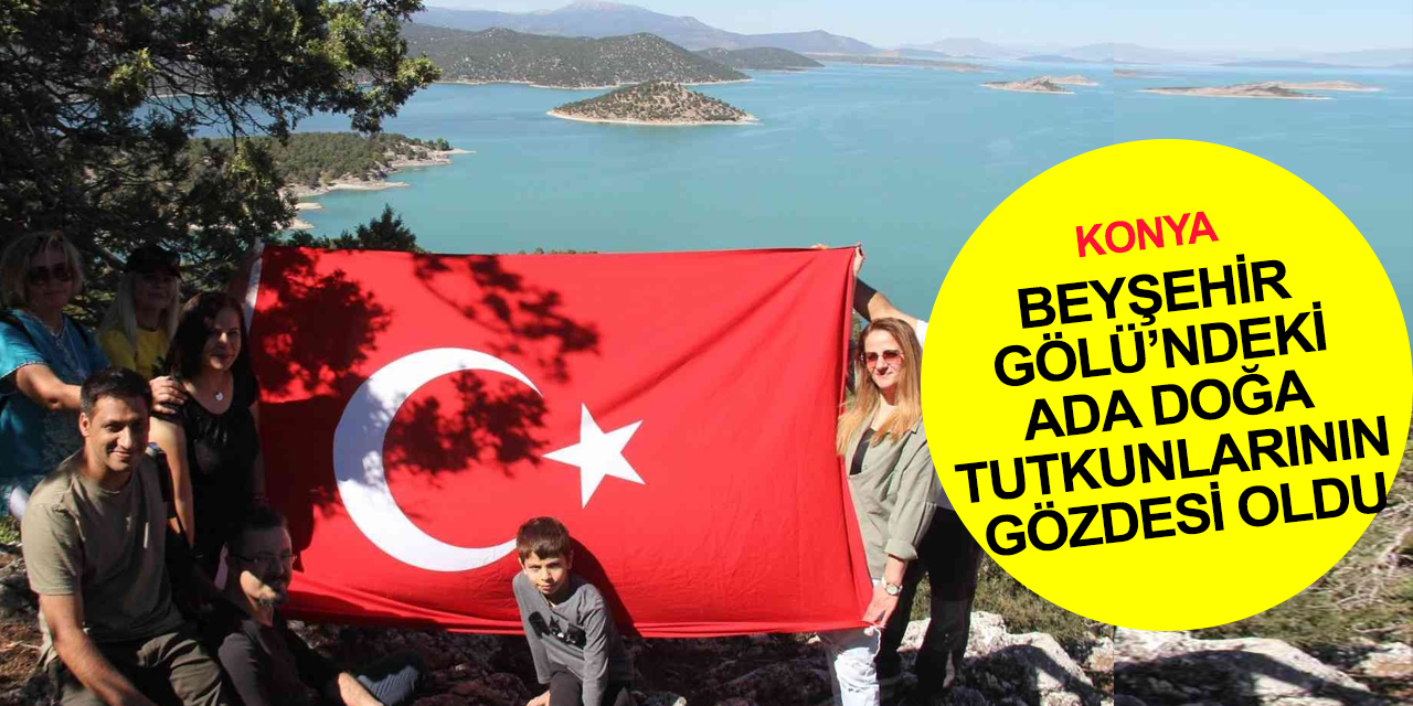 Konya'da yeni gezi rotası! Beyşehir Gölü’ndeki Hacıakif Adası doğa tutkunlarının ilgi odağı oldu
