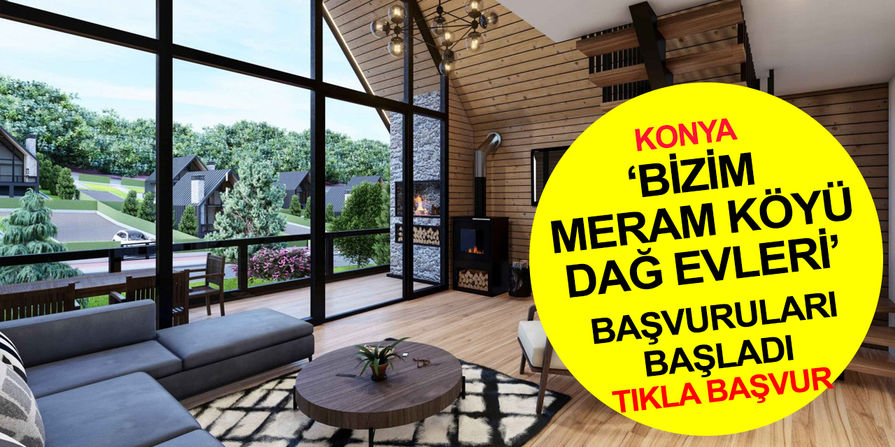 Konya'da Meram'ın ruhuna yakışır konut projesi! Bizim Meram Köyü Dağ Evleri! TIKLA BAŞVUR