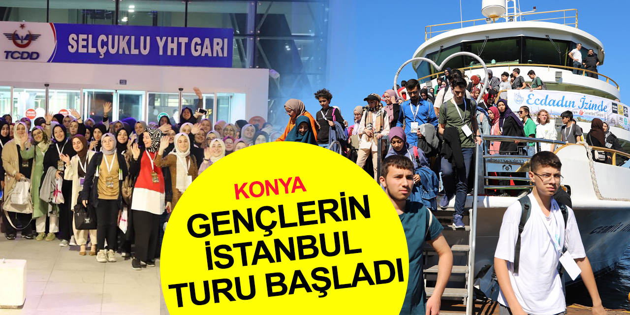Konya Büyükşehir'in 60 bin lise öğrencisine İstanbul turu programı başladı! Ecdat yadigarı eserleri yakından tanıyorlar