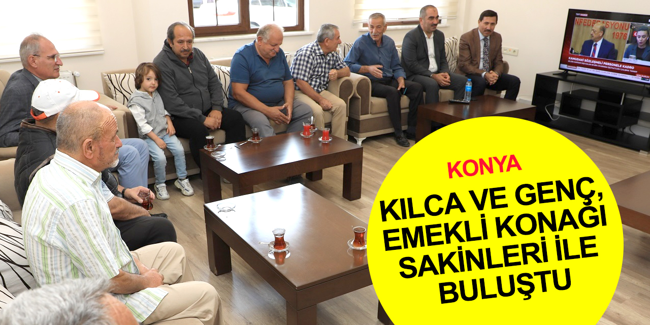 Konya haber! Kılca ve Genç'ten Orhangazi Ve Mengene Emekli Konaklarına ziyaret