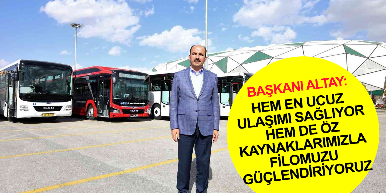 Konya'ya öz kaynaklarla 81 yeni otobüs! Başkan Altay'dan en ucuz ulaşım açıklaması