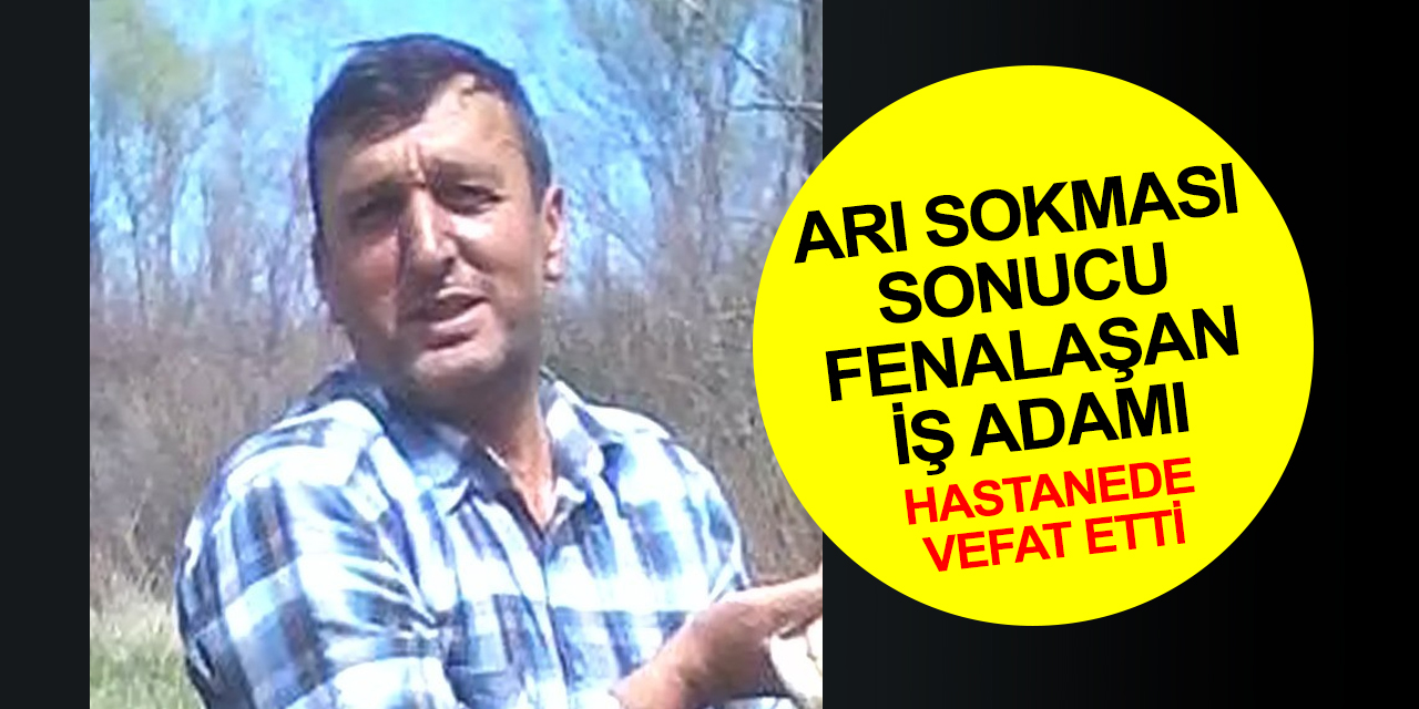 Sivaslı iş adamı Cevdet Genç, arı sokması sonucu vefat etti