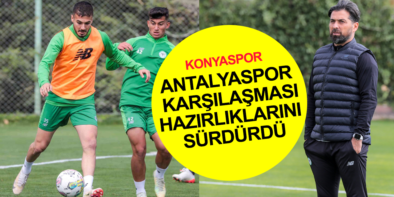 Konyaspor'da Antalyaspor maçı hazırlıkları devam ediyor