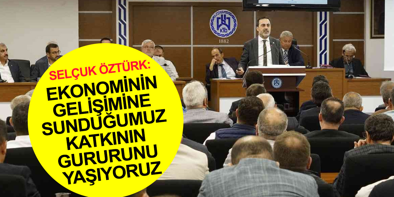 KTO Başkanı Öztürk: Konya Türkiye ortalamasının üstünde büyüyerek ülke ekonomisine pozitif katkı sağladı
