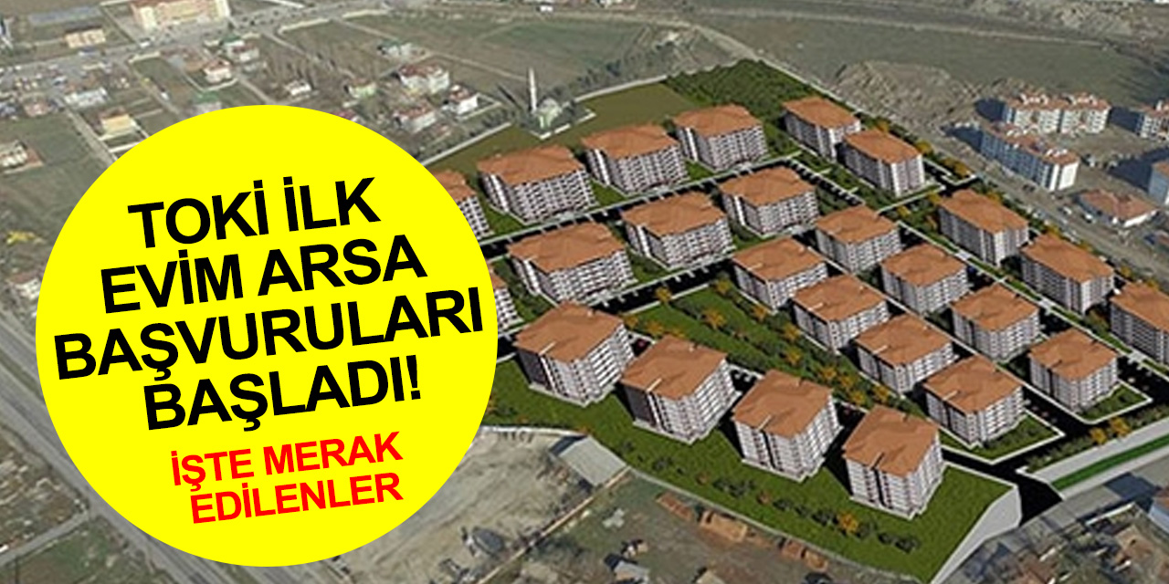 TOKİ İlk Evim Arsa başvuruları sürüyor! İşte merak edilenler ve Konya'da tam liste