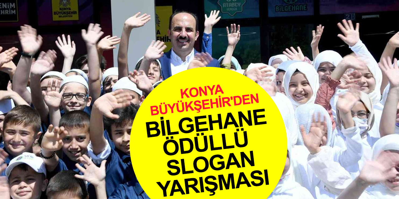 Konya Büyükşehir'den ödüllü slogan yarışması! TIKLA KATIL