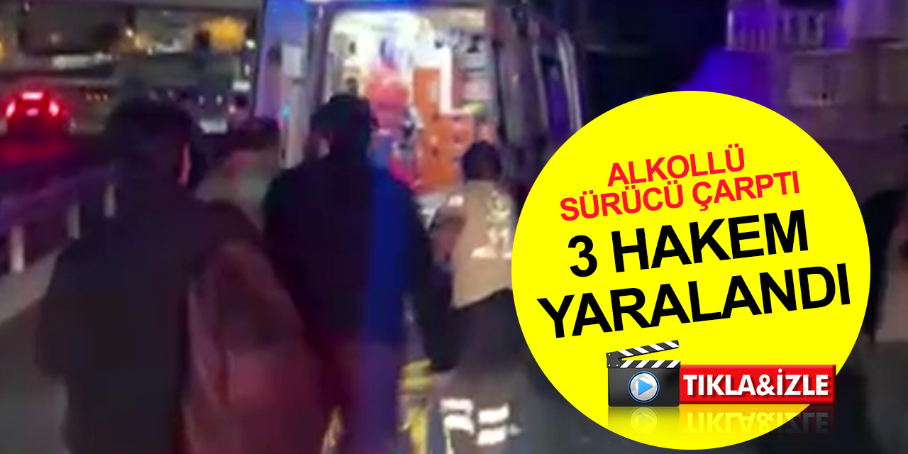 Alkollü sürücünün çarpıp kaçtığı araçta sıkışan 3 bölge hakemi yaralandı