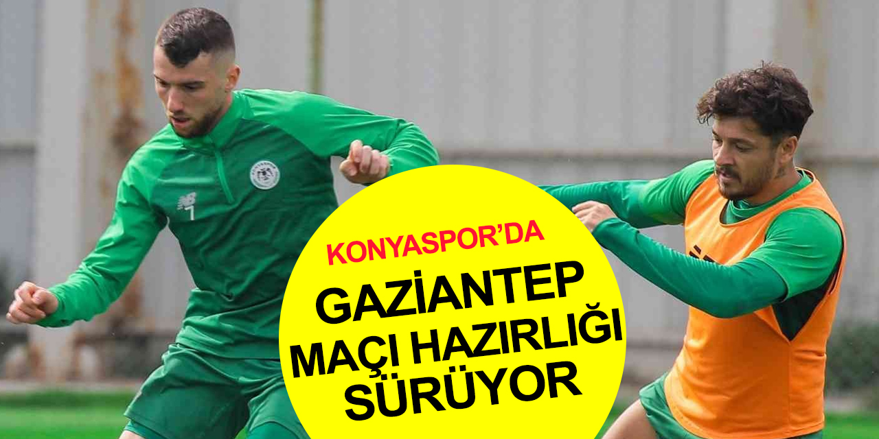 Konyaspor’da Gaziantep FK hazırlıkları sürüyor