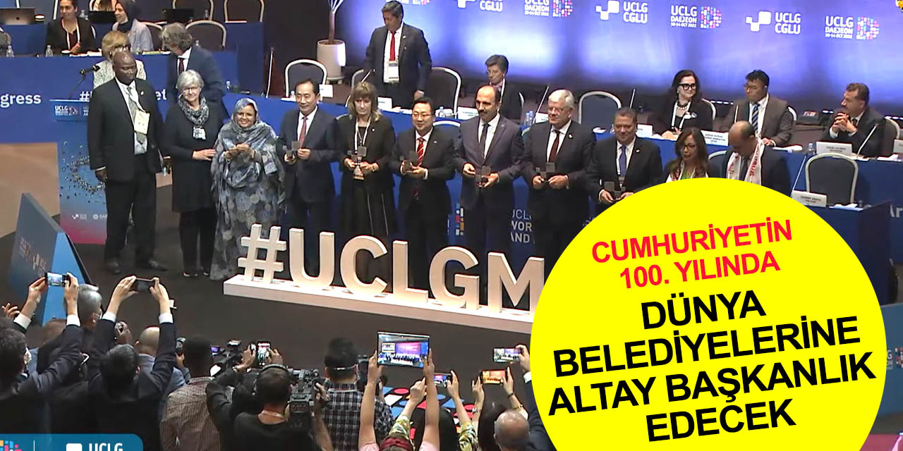 Konya BB Başkanı Altay, Cumhuriyetin 100. yılında Dünya Belediyelerine başkanlık edecek