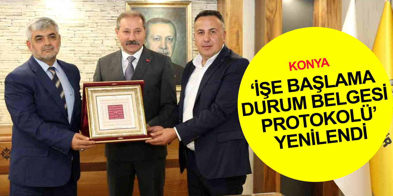 Konya'da KOSKİ ve KONESOB 'İşe Başlama Durum Belgesi Protokolü' yenilendi