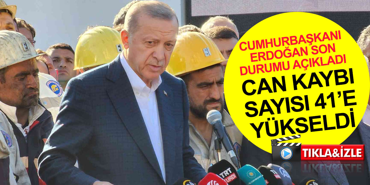 Cumhurbaşkanı Erdoğan Bartın maden kazasında son durumu açıkladı! Can kaybı sayısı 41'e yükseldi