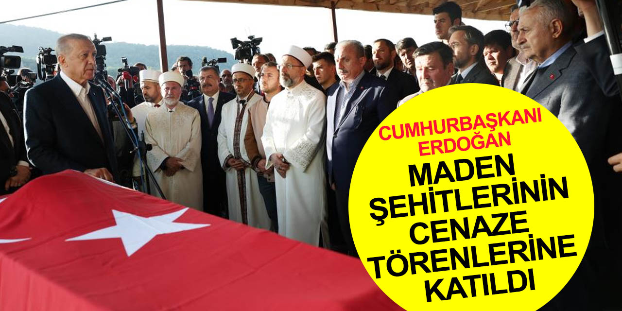Cumhurbaşkanı Erdoğan maden kazasında ölen Rahman Özçelik ve Gürdal Serenli'nin cenaze namazına katıldı