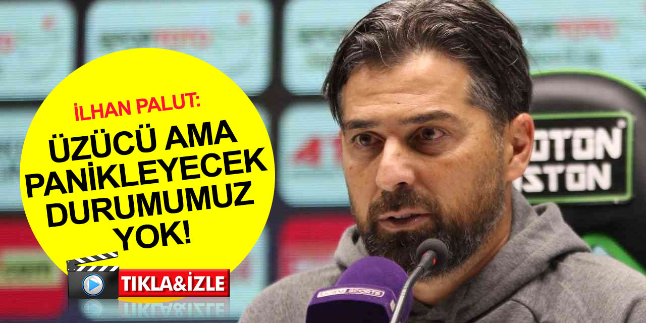 Konyaspor Teknik Direktörü İlhan Palut'tan Gaziantep FK mağlubiyeti açıklaması: Yara aldık ama..