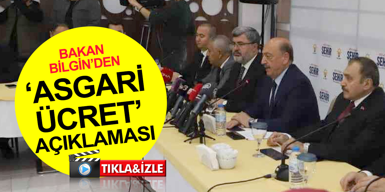 Bakan Bilgin'den 'asgari ücret' açıklaması!