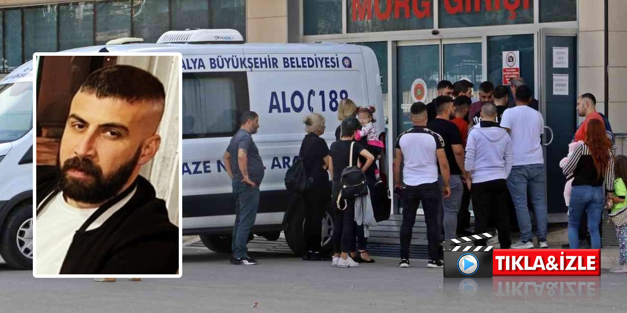 Antalya'da silahlı kavga cinayetle bitti! Tayfun Dinç öldü