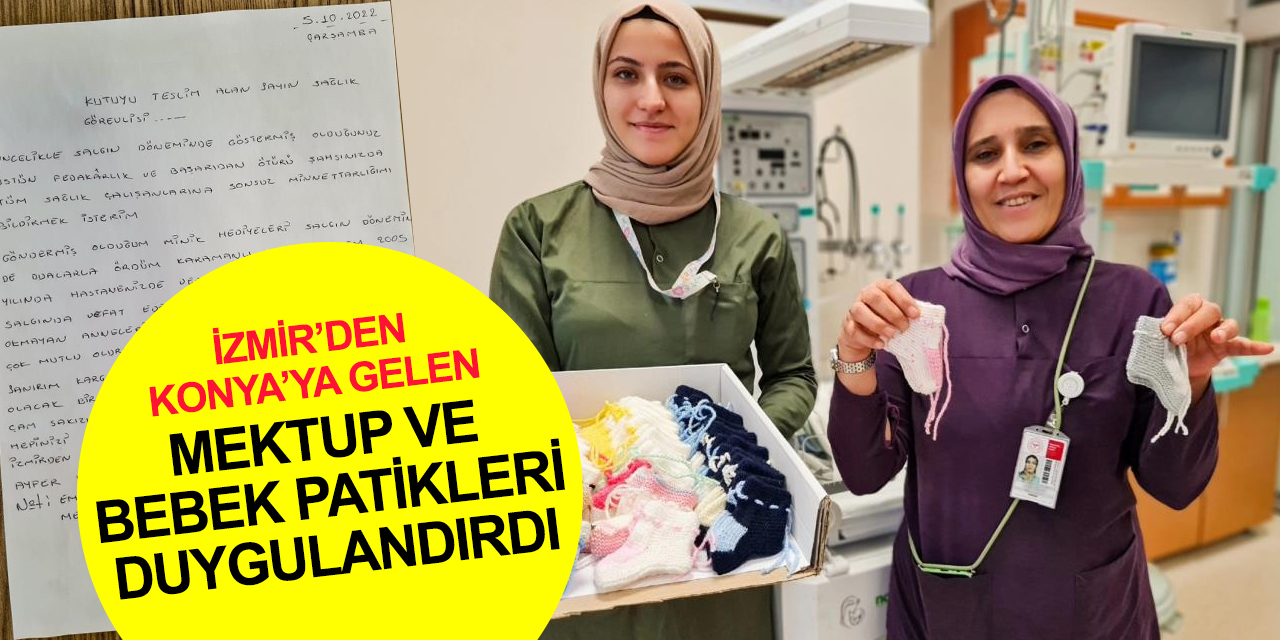 İzmir'den Konya'ya mektupla gelen patikler sağlık çalışanlarını duygulandırdı!
