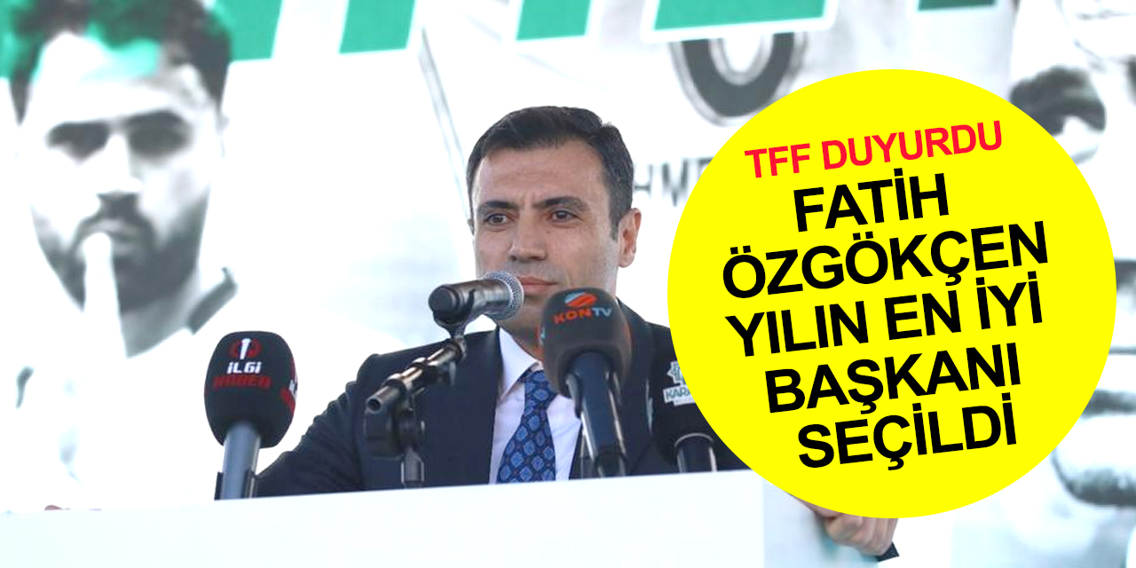 TFF'den Konyaspor Kulübü Başkanı Fatih Özgökçen'e 'En İyi Başkan' Fair Play ödülü! Ahmet Çalık detayı