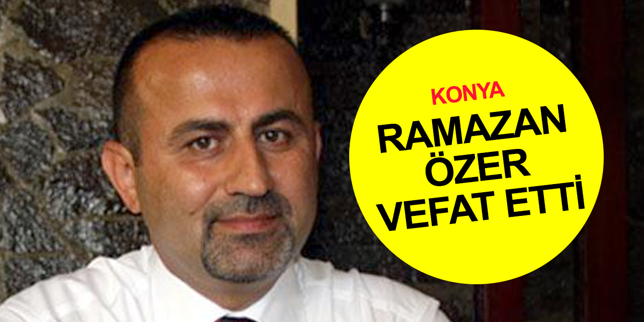 Konyaspor camiasının acı kaybı! Ramazan Özer hayatını kaybetti