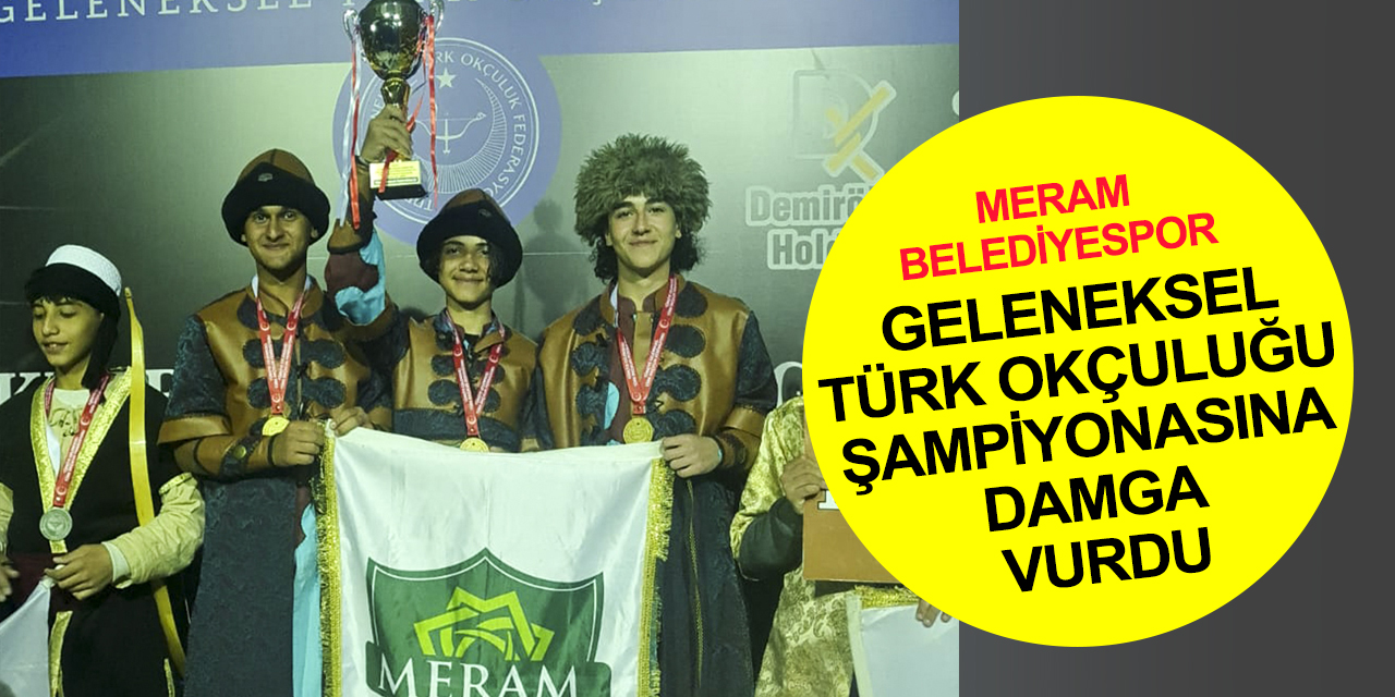 Konya Meram Belediyespor Geleneksel Türk Okçuluğu Şampiyonasından madalyalarla döndü