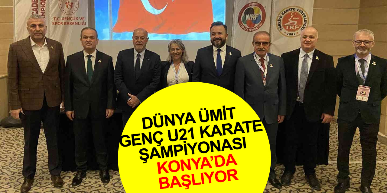 Dünyanın gözü yine Konya'da! Dünya Ümit Genç U21 Karate Şampiyonası'nda 105 ülkeden bin 859 sporcu ter dökecek
