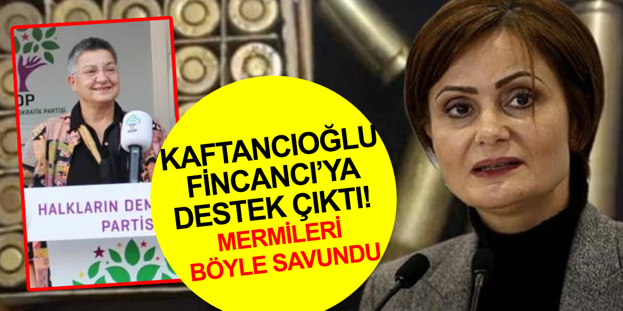 Canan Kaftancıoğlu'ndan TSK'ya iftira atan yandaşı Fincancı'ya tam destek! Mermileri böyle savundu