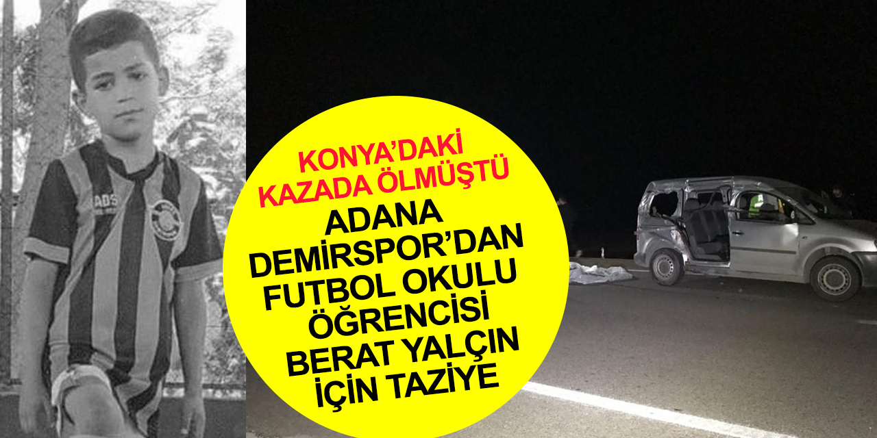 Adana Demirspor'dan Konya'daki kazada can veren 9 yaşındaki Berat Yalçın için taziye