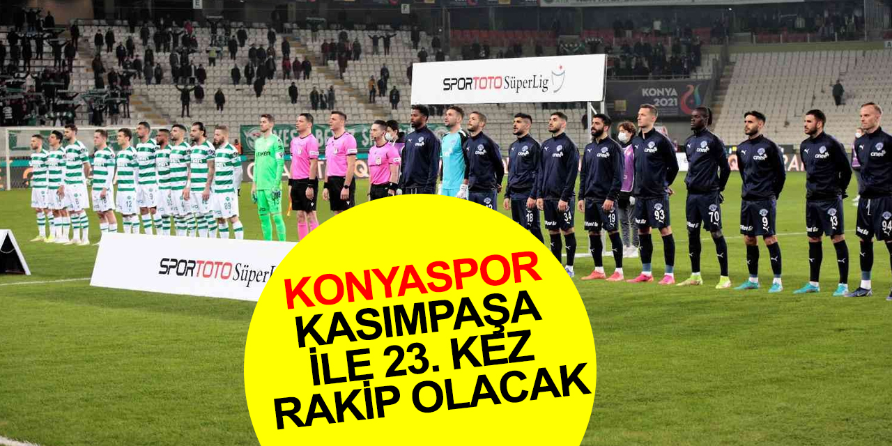 Konyaspor Kasımpaşa ile 23'üncü randevuda! 3 maçtır kazanamayan iki takım da iddialı