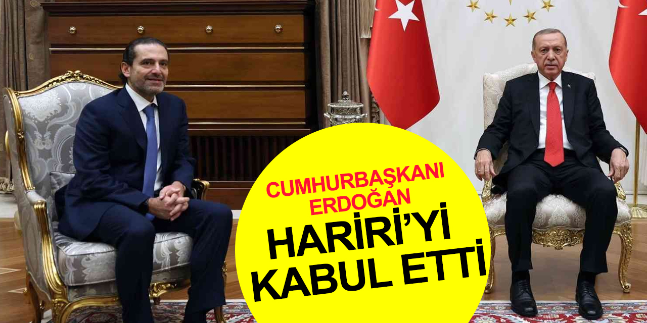 Cumhurbaşkanı Erdoğan, eski Lübnan Başbakanı Hariri’yi Külliye'de kabul etti