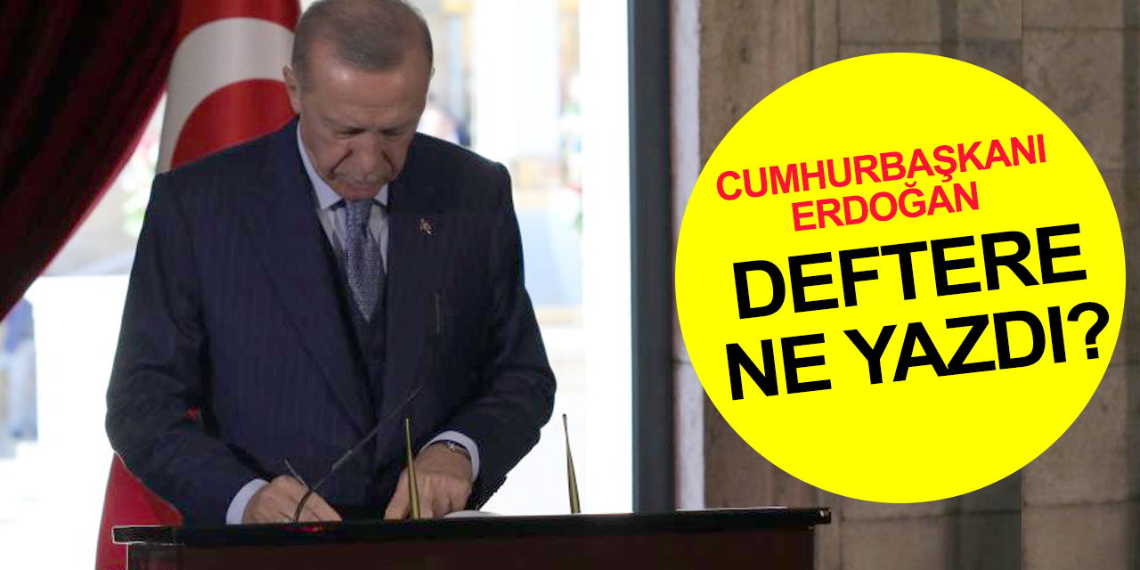 Devlet erkanı Anıtkabir'de! Cumhurbaşkanı Erdoğan Özel Defter'e ne yazdı?