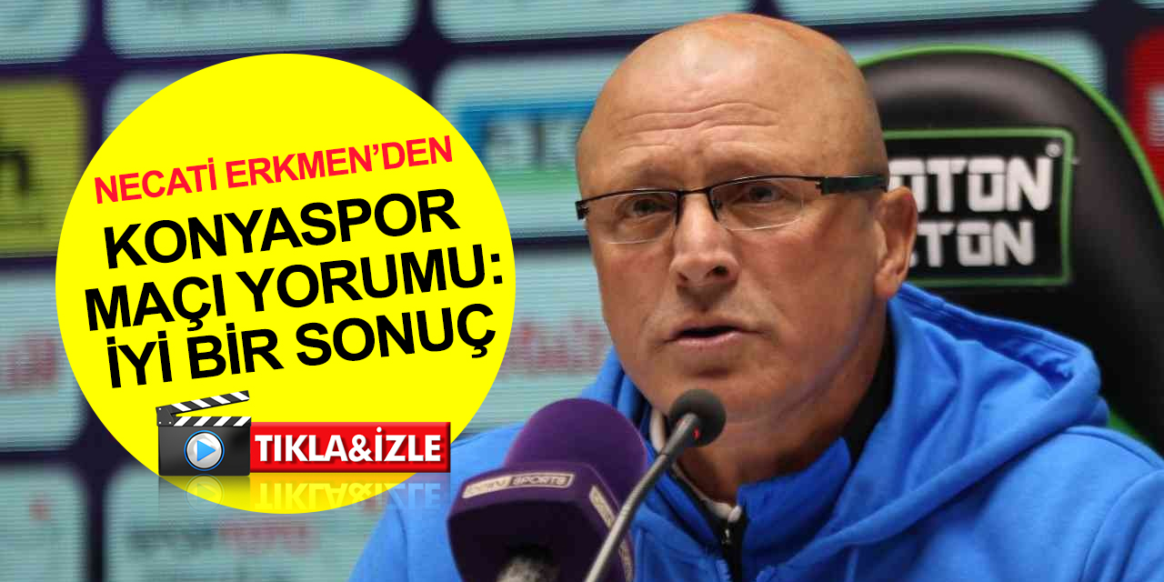 Kasımpaşa Teknik Sorumlusu Erkmen'den Konyaspor maçı yorumu: İyi bir sonuç