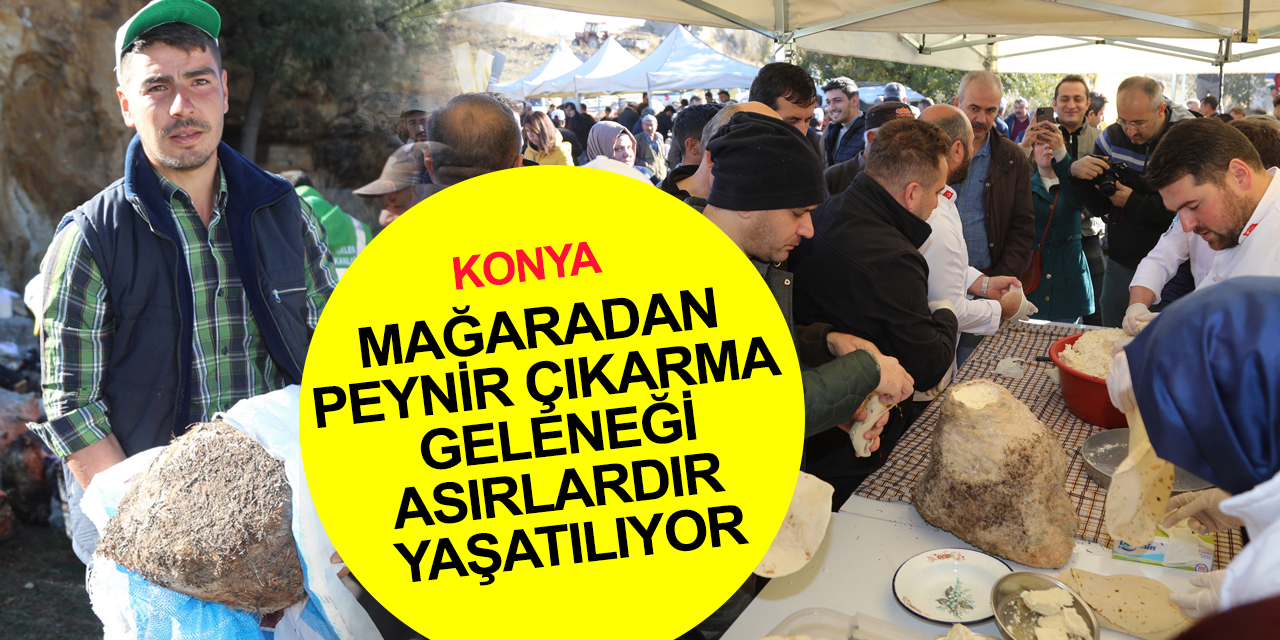 Konya Büyükşehir Kızılören’de asırlardır süren mağaradan peynir çıkarma geleneğini şölene dönüştürdü