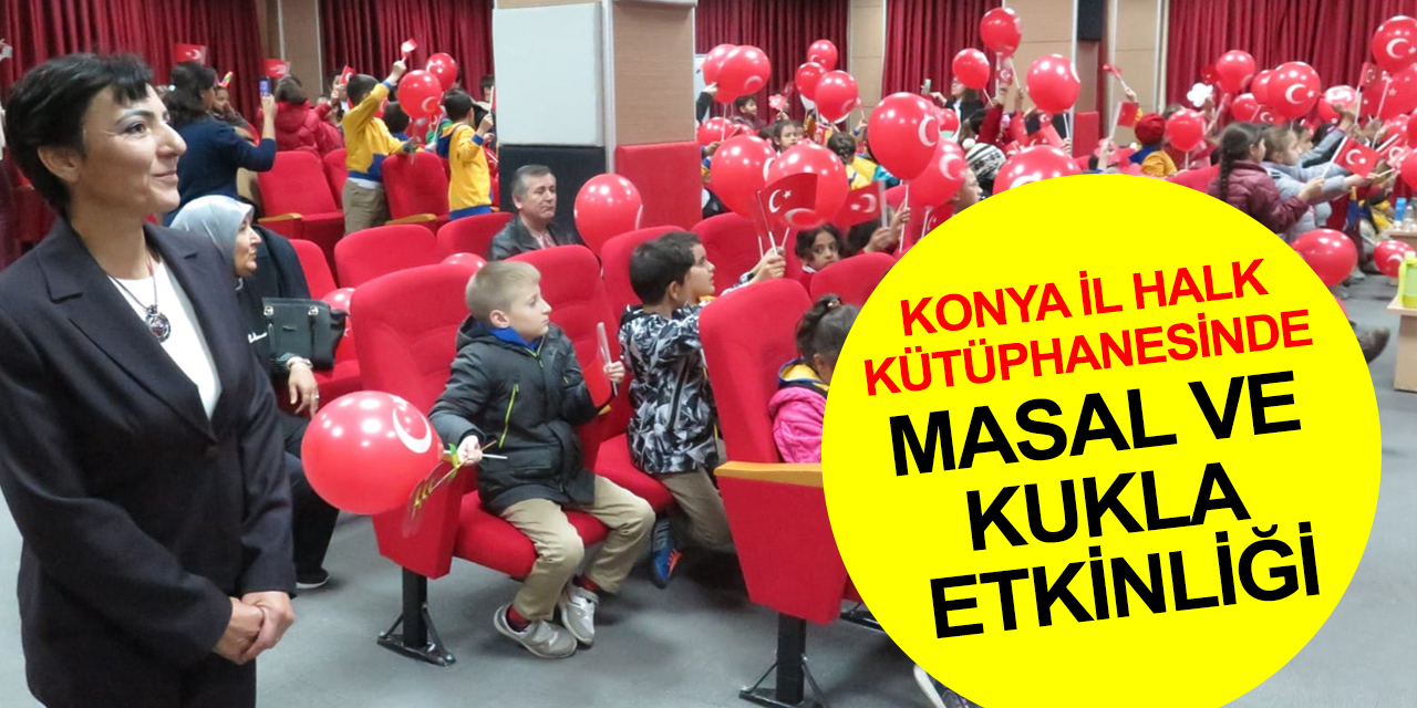 Konya'da minikler bayramı masal ve kukla etkinliğiyle kutladı