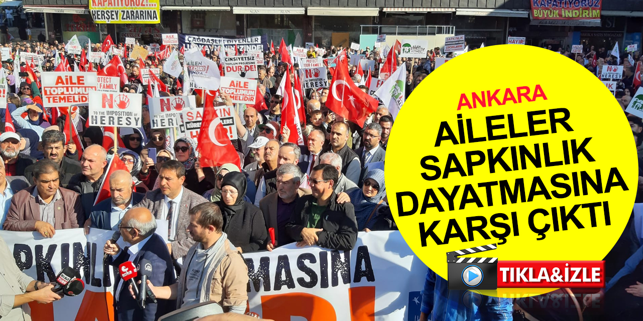 Ankara'da Büyük Aile Yürüyüşü! LGBT ve cinsiyetsiz toplum sapkınlığına meydan okudular