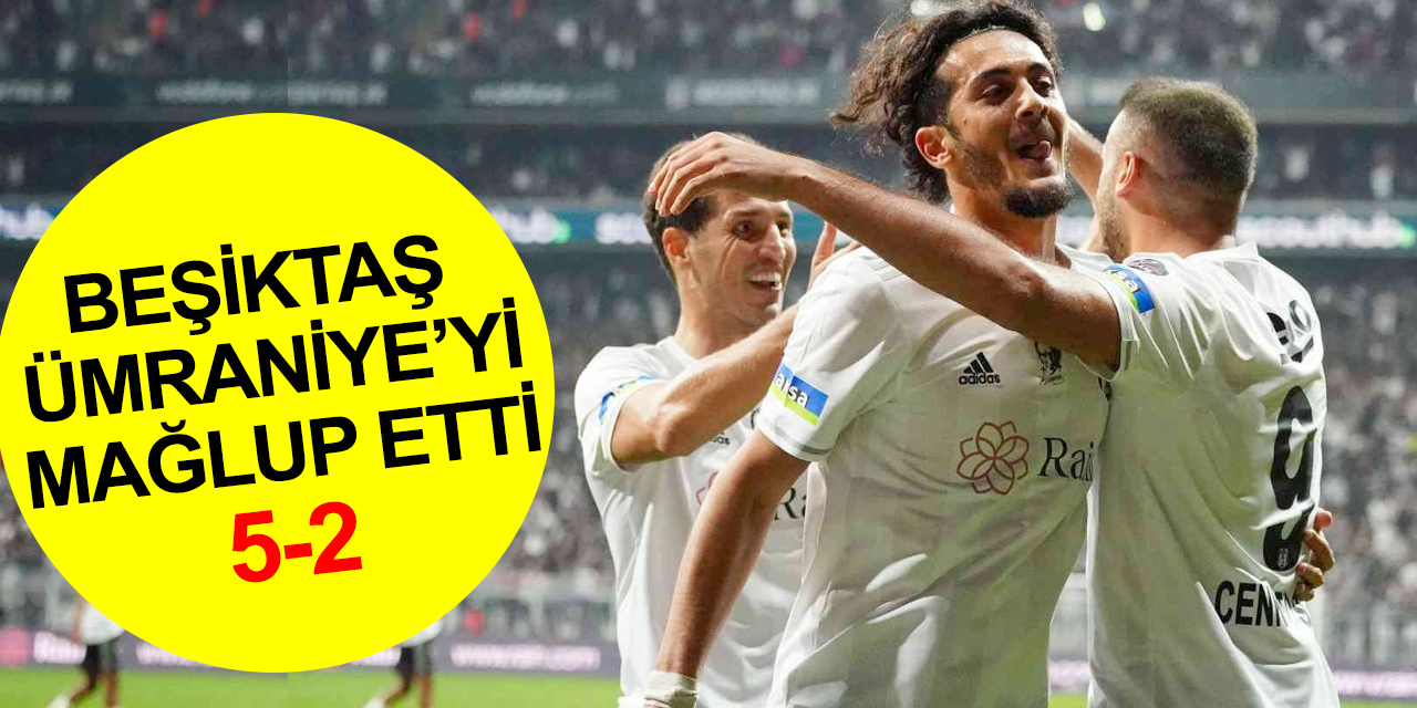 Beşiktaş Ümraniyespor'u farklı mağlup etti