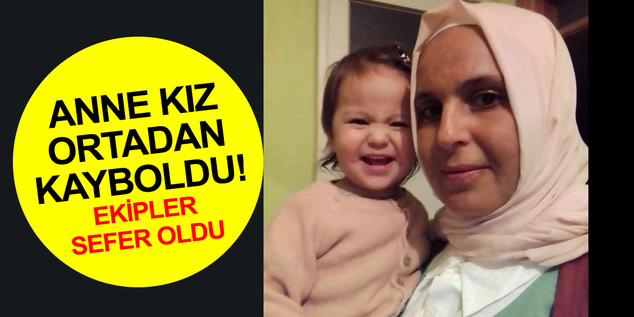 Mersin Bozyazı'da kaybolan anne Ümmü Balcı ve 1,5 yaşındaki kızı Asel her yerde aranıyor
